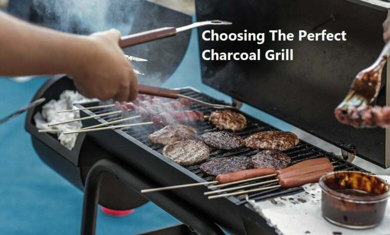 Choosing The Perfect Charcoal Grill