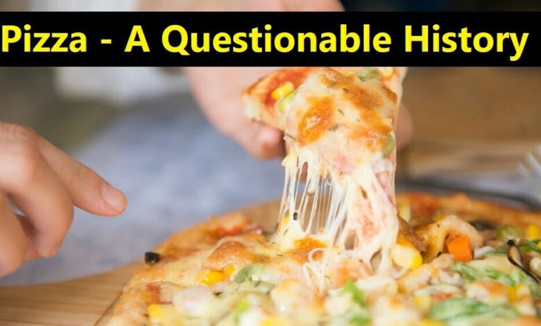 Pizza-A Questionable History