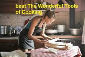 best The Wonderful Tools of Cooking