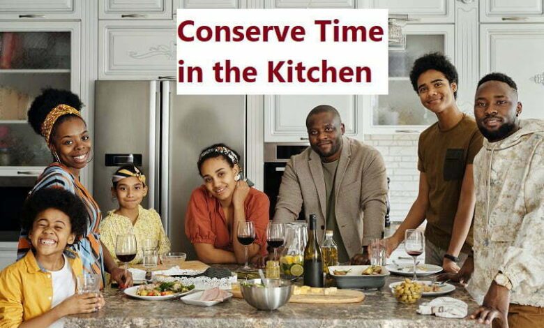 Conserve Time in the Kitchen